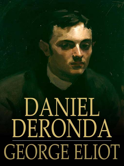 Title details for Daniel Deronda by George Eliot - Available